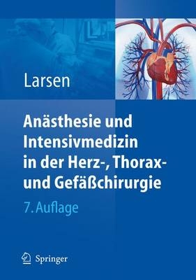 An&auml;sthesie und Intensivmedizin in Herz-, Thorax- und Gef&auml;&szlig;chirurgie - Reinhard Larsen