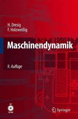 Maschinendynamik - Hans Dresig, Franz Holzweißig