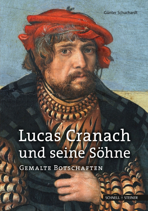 Lucas Cranach und seine S&ouml;hne - G&uuml;nter Schuchardt