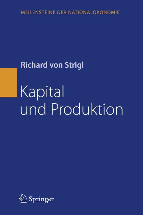Kapital und Produktion - Richard Strigl