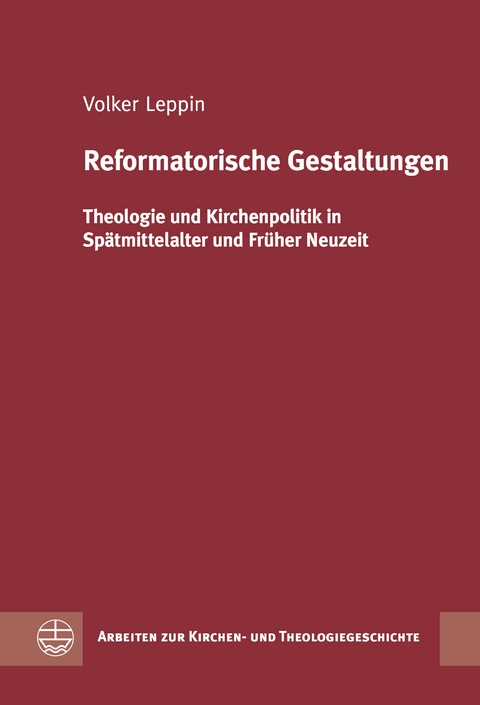 Reformatorische Gestaltungen - Volker Leppin