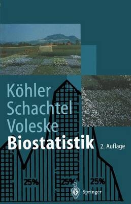 Biostatistik - Wolfgang K&ouml;hler, Gabriel Schachtel, Peter Voleske