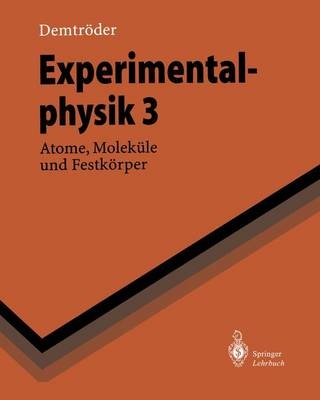 Experimentalphysik 3 - W. Demtr&ouml;der