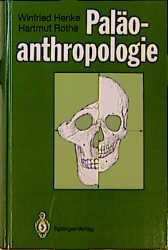 Pal&auml;oanthropologie - Winfried Henke, Hartmut Rothe