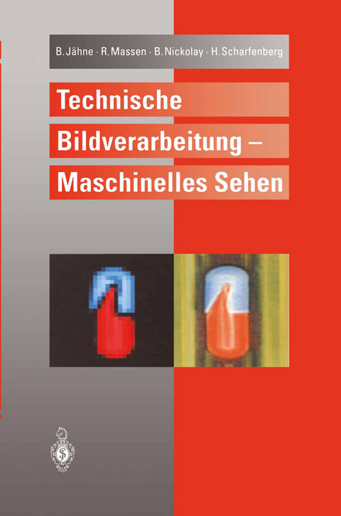 Technische Bildverarbeitung — Maschinelles Sehen - Bernd Jähne, Robert Massen, Bertram Nickolay, Harald Scharfenberg