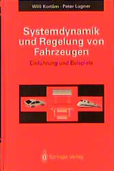 Systemdynamik und Regelung von Fahrzeugen - Willi Kort&uuml;m, Peter Lugner