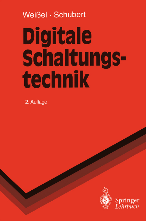 Digitale Schaltungstechnik - Ralph Wei&szlig;el, Franz Schubert
