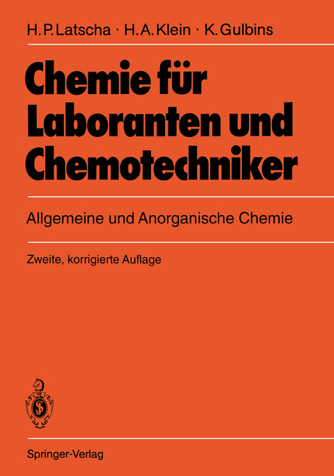 Chemie f&uuml;r Laboranten und Chemotechniker - Hans P. Latscha, Helmut A. Klein, Klaus Gulbins