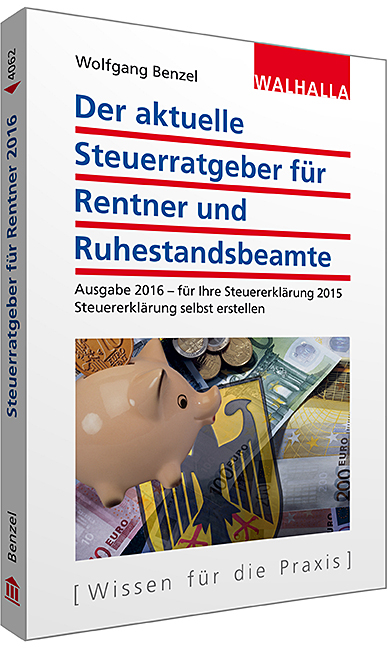 Steuerratgeber f&uuml;r Rentner und Ruhestandsbeamte - Wolfgang Benzel