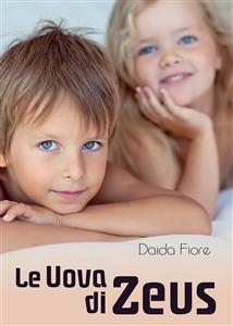 Le uova di Zeus - Daida Fiore