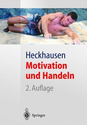 Motivation und Handeln - Heinz Heckhausen