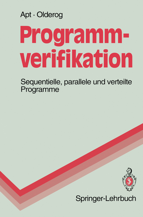 Programmverifikation - Krzysztof R. Apt, Ernst-R&uuml;diger Olderog