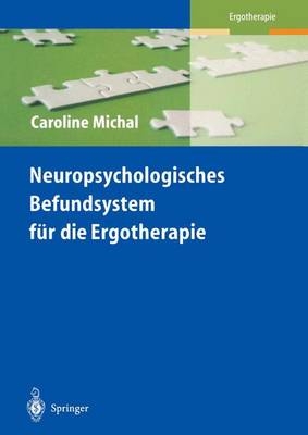 Neuropsychologisches Befundsystem f&uuml;r die Ergotherapie - Caroline Michal