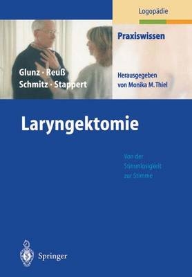 Laryngektomie - Mechthild Glunz, Cornelia Reu&szlig;, Eugen Schmitz, Hanne Stappert