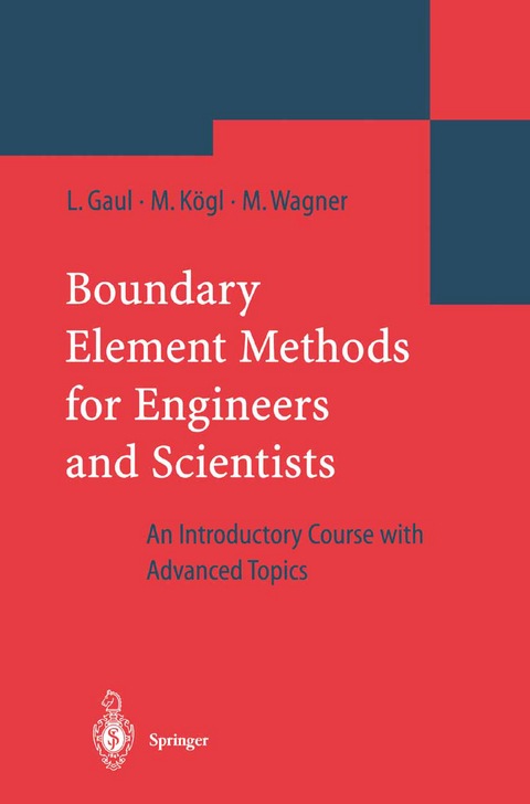 Boundary Element Methods for Engineers and Scientists - Lothar Gaul, Martin K&ouml;gl, Marcus Wagner
