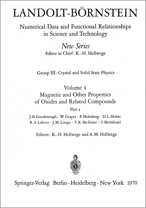 Magnetic and Other Properties of Oxides and Related Compounds - J.B. Goodenough, W. Gr&auml;per, F. Holtzberg, D.L. Huber, R.A. Lefever, J.M. Longo, T.R. McGuire, S. Methfessel