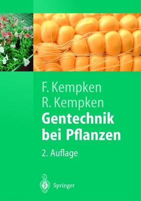 Gentechnik bei Pflanzen - Frank Kempken, Renate Kempken