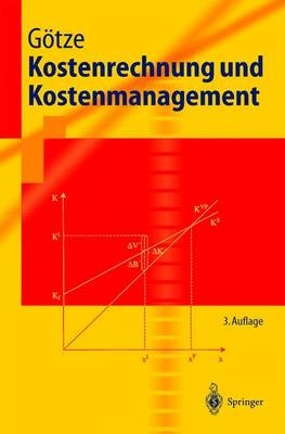 Kostenrechnung und Kostenmanagement - Uwe G&ouml;tze