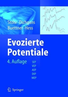 Evozierte Potenziale - Manfred St&ouml;hr, Johannes Dichgans, Ulrich B&uuml;ttner, Christian W. Hess