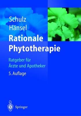 Rationale Phytotherapie - Volker Schulz, Rudolf H&auml;nsel