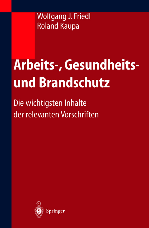 Arbeits-, Gesundheits- und Brandschutz - Wolfgang Friedl, Roland Kaupa