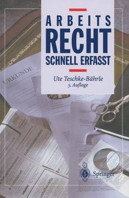 Arbeitsrecht - Schnell erfasst - Ute Teschke-B&auml;hrle