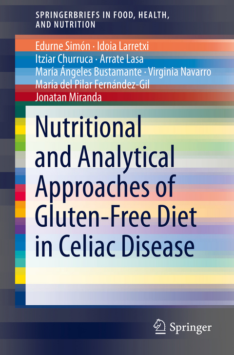Nutritional and Analytical Approaches of Gluten-Free Diet in Celiac Disease -  Edurne Simón,  Idoia Larretxi,  Itziar Churruca,  Arrate Lasa,  María Ángeles Bustamante,  Virginia Navar