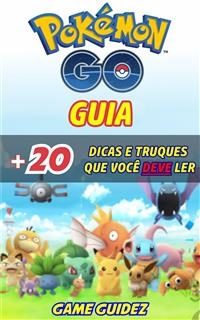 Guia Pokemon GO + 20 dicas e truques que voce deve ler