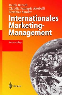 Internationales Marketing-Management - Ralph Berndt, Claudia Fantapie Altobelli, Matthias Sander