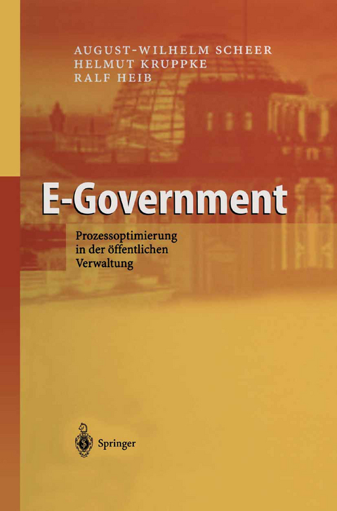 E-Government - August-Wilhelm Scheer, Helmut Kruppke, Ralf Heib