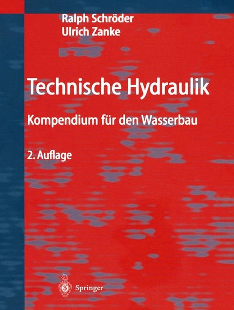 Technische Hydraulik - Ralph C.M. Schr&ouml;der, Ulrich Zanke