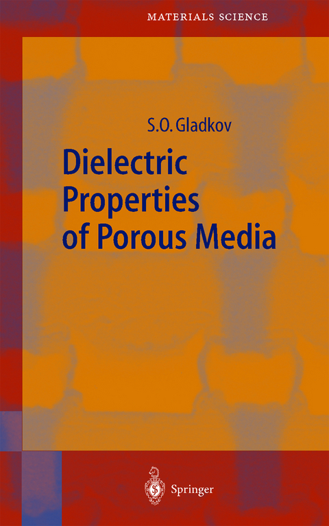 Dielectric Properties of Porous Media - S.O. Gladkov