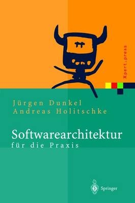 Softwarearchitektur f&uuml;r die Praxis - J&uuml;rgen Dunkel, Andreas Holitschke
