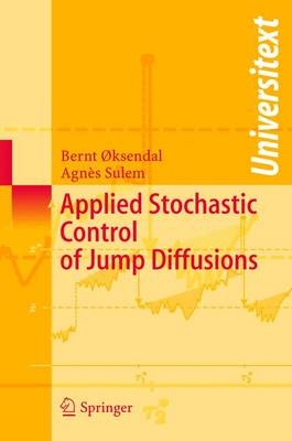 Applied Stochastic Control of Jump Diffusions - Bernt Oksendal, Agnès Sulem