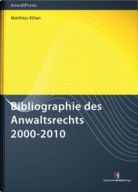 Bibliographie des Anwaltsrechts 2000-2010