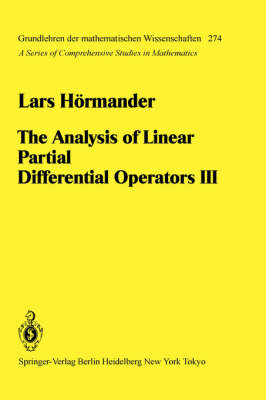 The Analysis of Linear Partial Differential Operators III - L. H&ouml;rmander