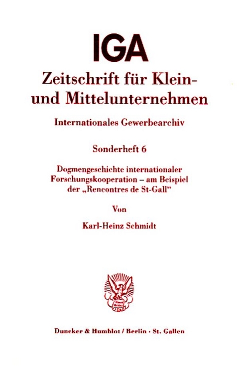 Dogmengeschichte internationaler Forschungskooperation - am Beispiel der "Rencontres de St-Gall". - Karl-Heinz Schmidt