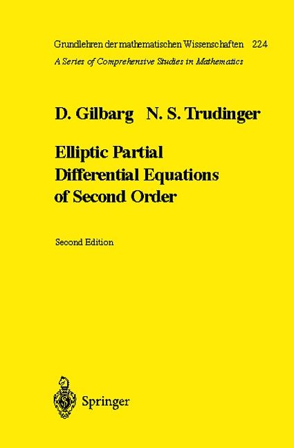 Elliptic Partial Differential Equations of Second Order - D. Gilbarg, N. S. Trudinger