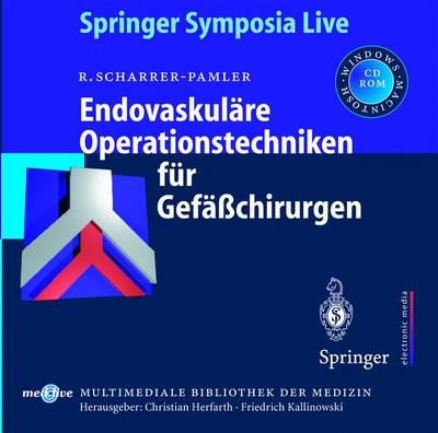 Endovaskul&auml;re Operationstechniken f&uuml;r Gef&auml;&szlig;chirurgen - R. Scharrer-Pamler