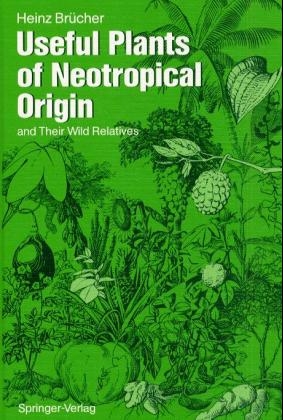 Useful Plants of Neotropical Origin and Their Wild Relatives