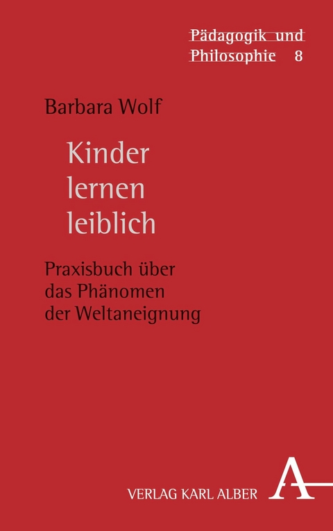 Kinder lernen leiblich - Barbara Wolf
