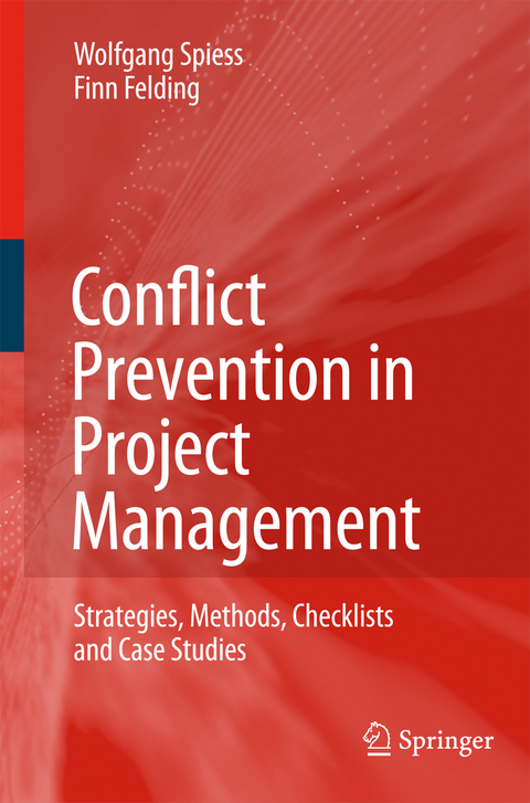 Conflict Prevention in Project Management - Wolfgang Spiess, Finn Felding