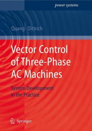 Vector Control of Three-Phase AC Machines - Nguyen Phung Quang, J&ouml;rg-Andreas Dittrich