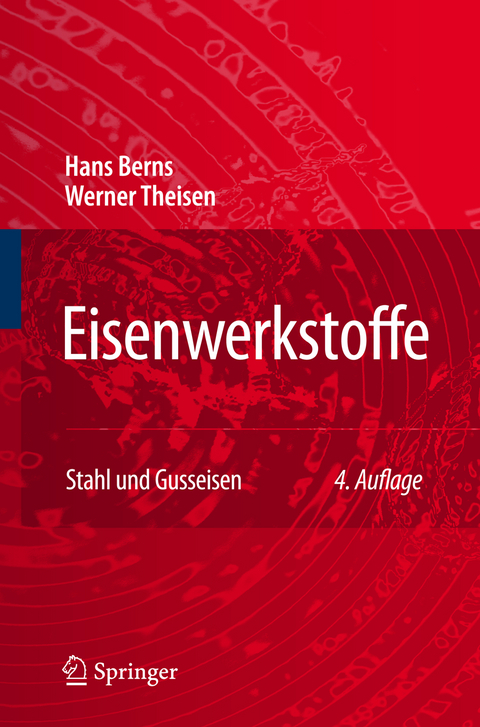 Eisenwerkstoffe - Stahl und Gusseisen - Hans Berns, Werner Theisen