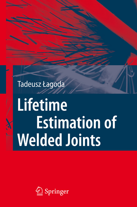 Lifetime Estimation of Welded Joints - Tadeusz Lagoda