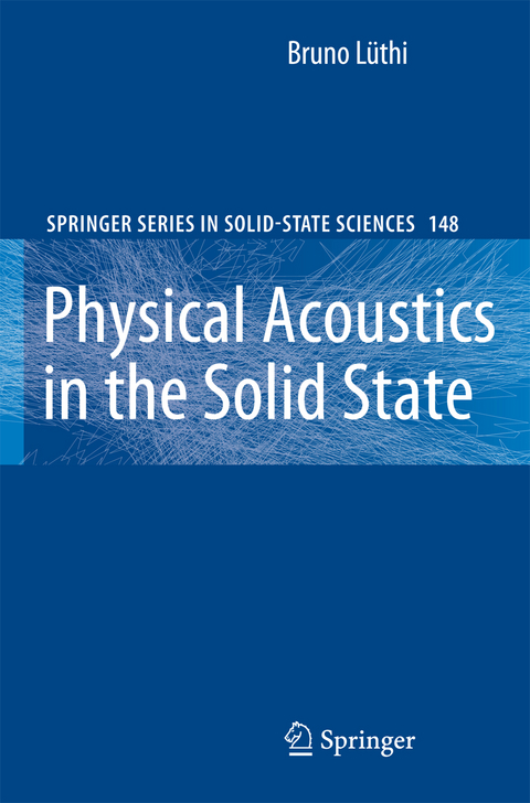 Physical Acoustics in the Solid State - Bruno L&uuml;thi