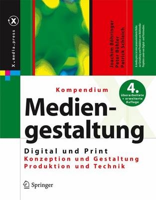 Kompendium der Mediengestaltung Digital und Print - Joachim B&ouml;hringer, Peter B&uuml;hler, Patrick Schlaich