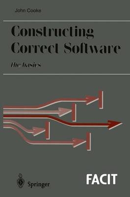 Constructing Correct Software - John Cooke