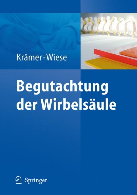 Begutachtung der Wirbels&auml;ule - J&uuml;rgen Kr&auml;mer, Matthias Wiese