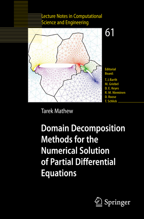 Domain Decomposition Methods for the Numerical Solution of Partial Differential Equations - Tarek Mathew